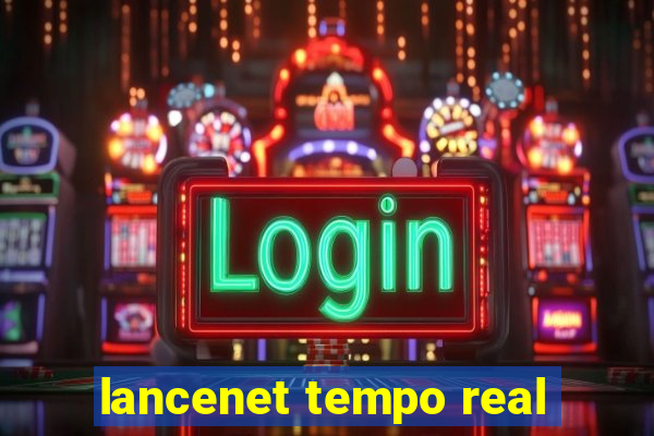 lancenet tempo real